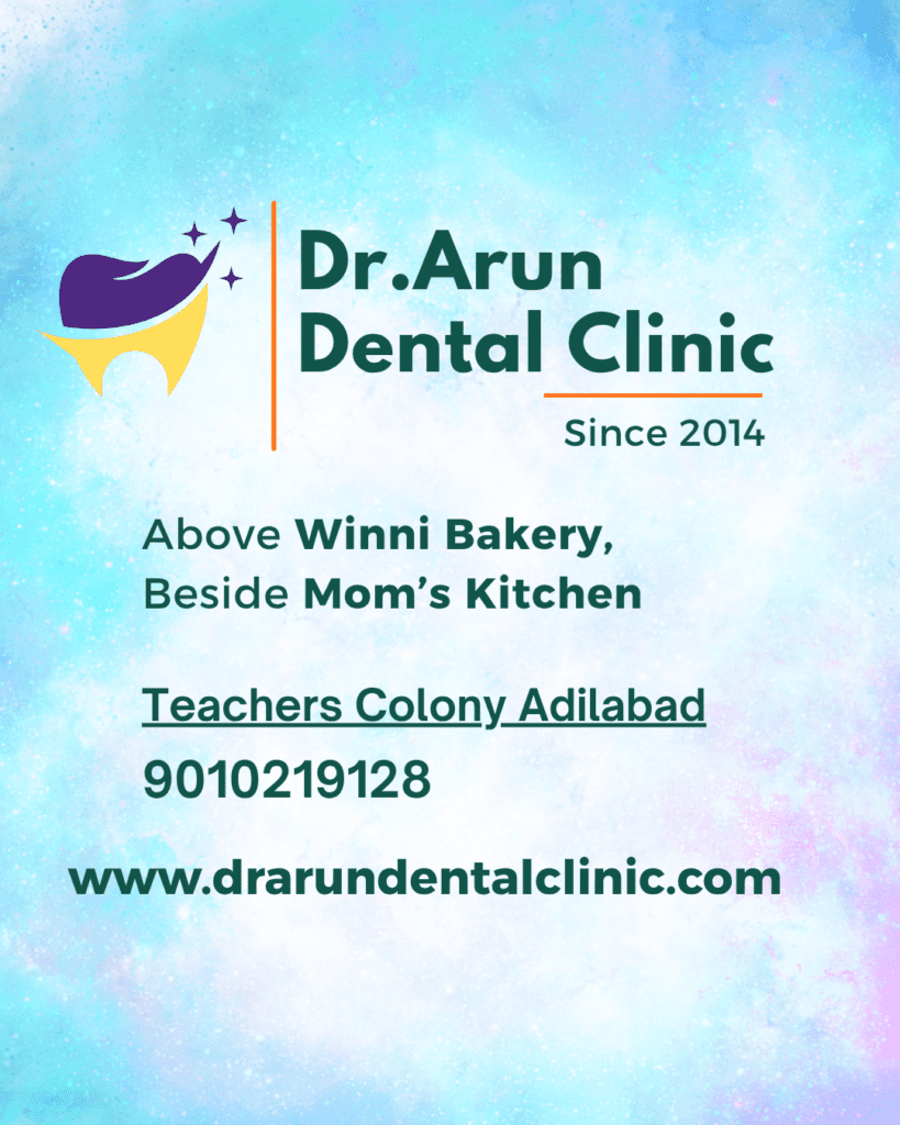 Dr Arun Dental Clinic, implants & Aligners Adilabad- Best Dental Clinic in Adilabad