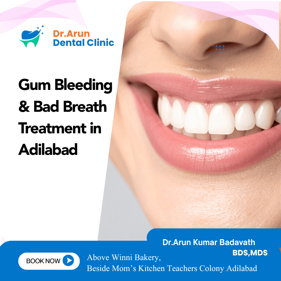 Gum Bleeding & Bad Breath Treatment in Adilabad
